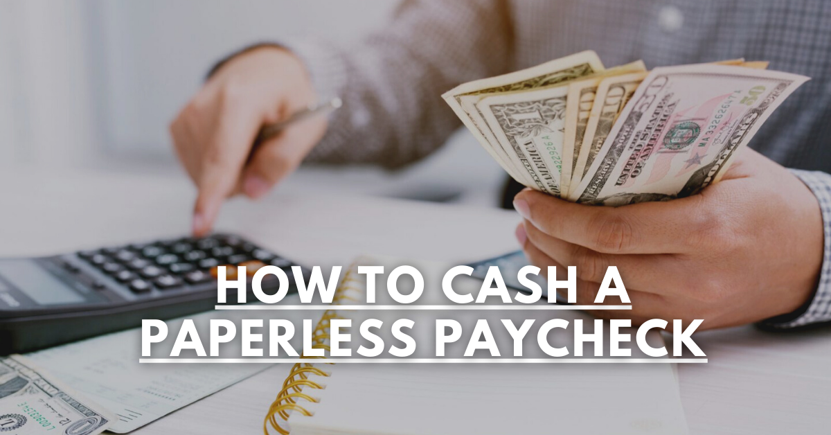 How To Cash A Paperless Paycheck