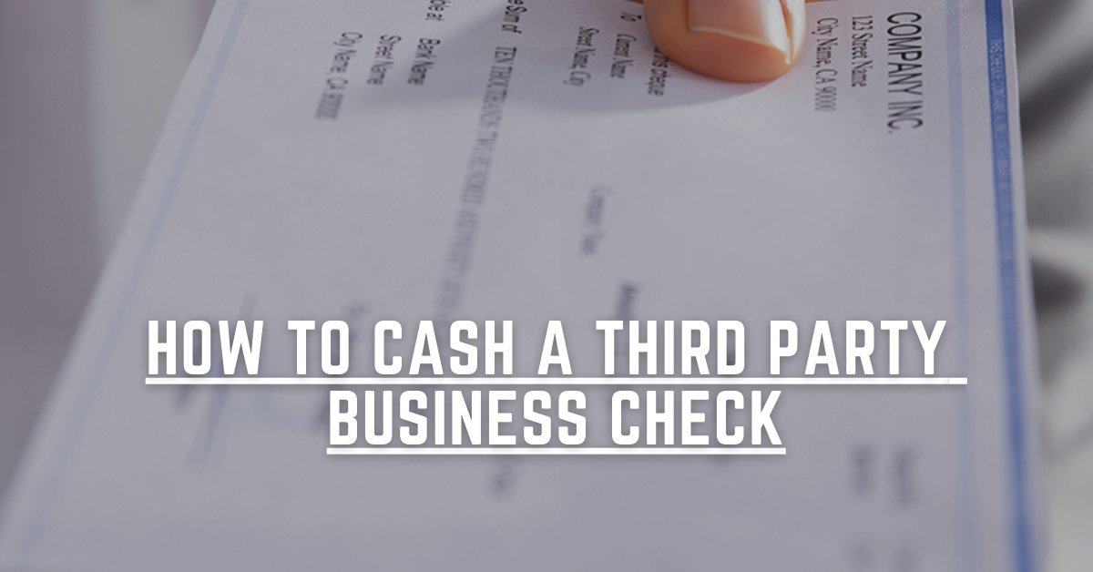 How To Cash A Third Party Business Check