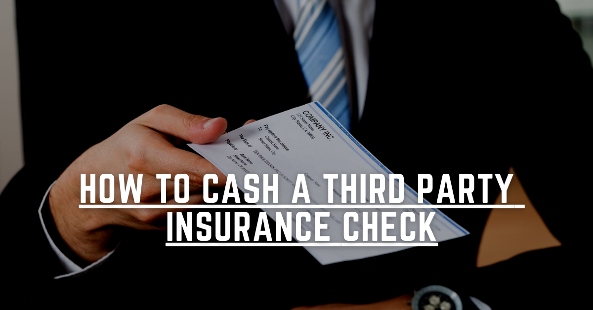 How To Cash A Third Party Insurance Check