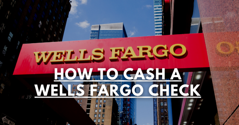 How To Cash A Wells Fargo Check | Easy Steps to Cash a Check