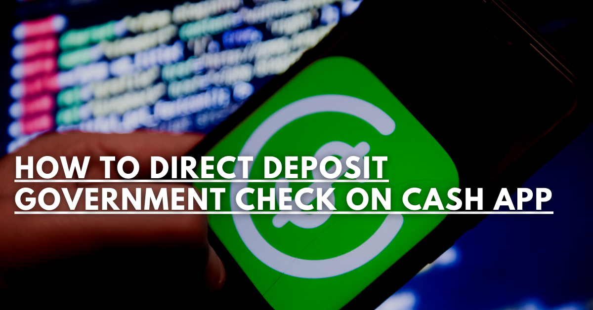 How To Direct Deposit Government Check On Cash App