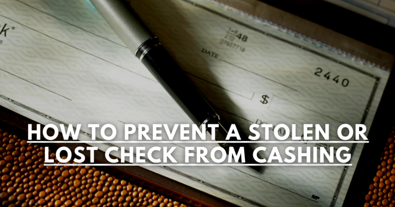 How To Prevent  A Lost Or Stolen Check From Cashing