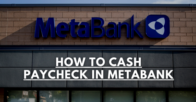 How to Cash Paycheck In Metabank