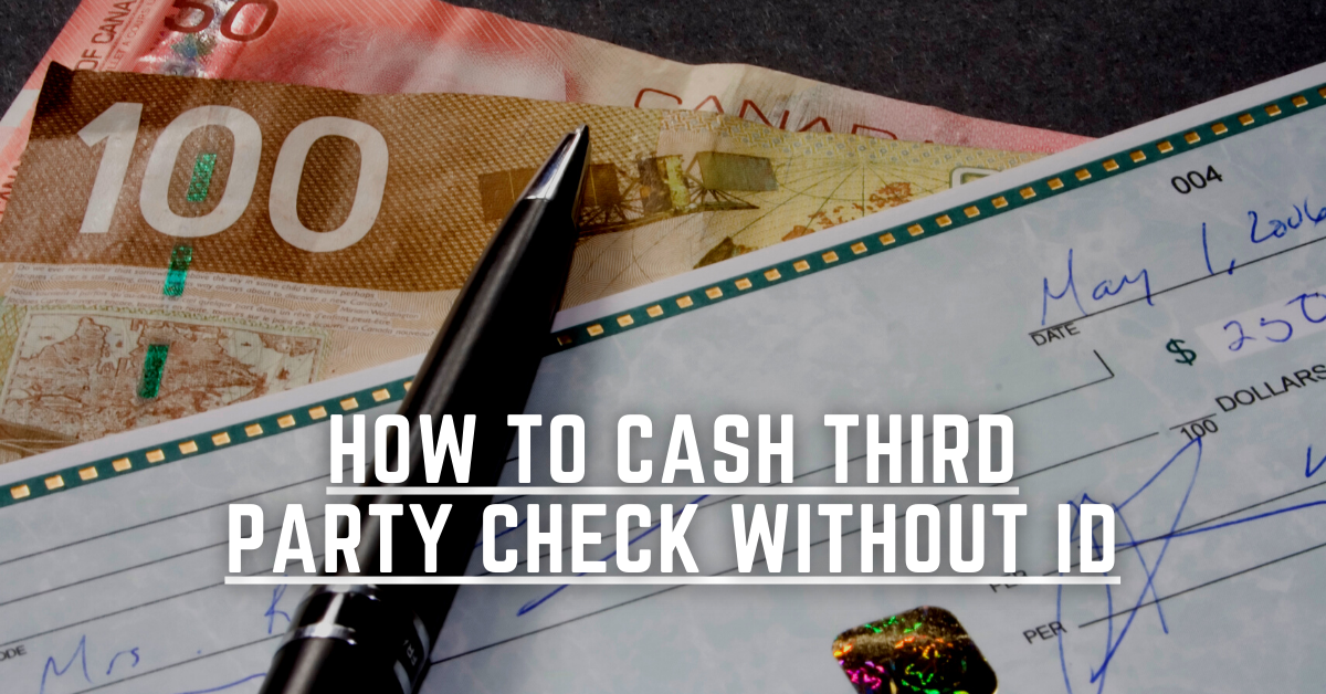 How To Cash A Third Party Check Without ID