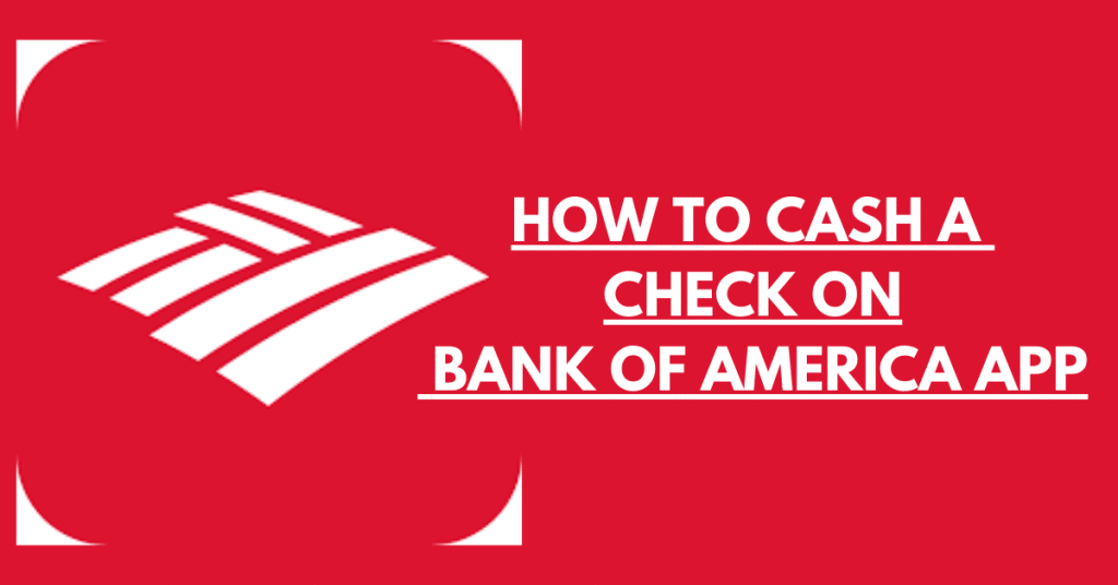 how-to-cash-check-on-bank-of-america-app-check-guidance