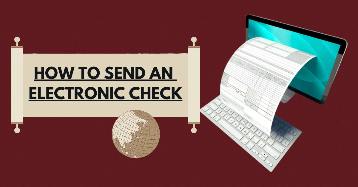 HOW TO SEND AN ELECTRONIC CHECK
