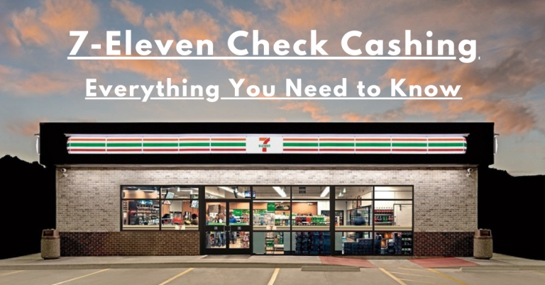 7-Eleven Check Cashing: Everything You Need to Know