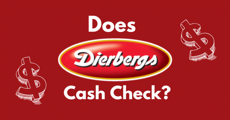 Does Dierbergs Cash Checks?