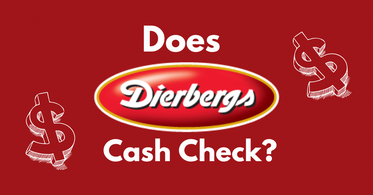 Does Dierbergs Foods Cash Checks