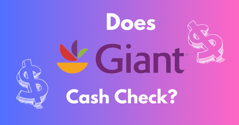 Does Giant Food Cash Checks?- A Comprehensive Guide