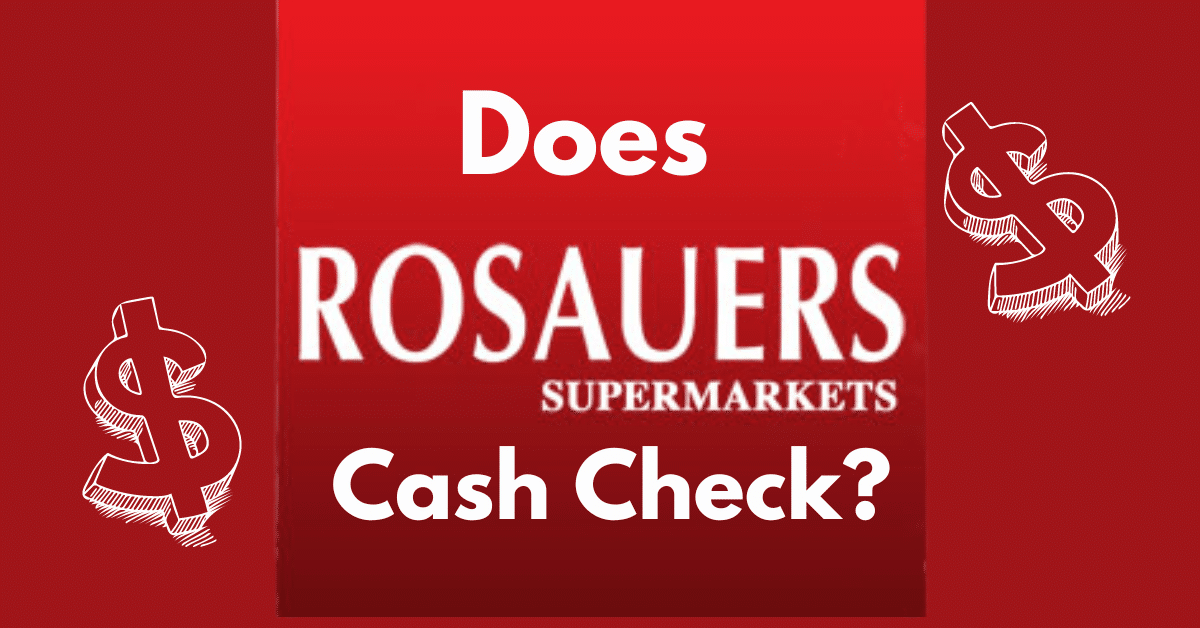 Does Rosauers Foods Cash Checks
