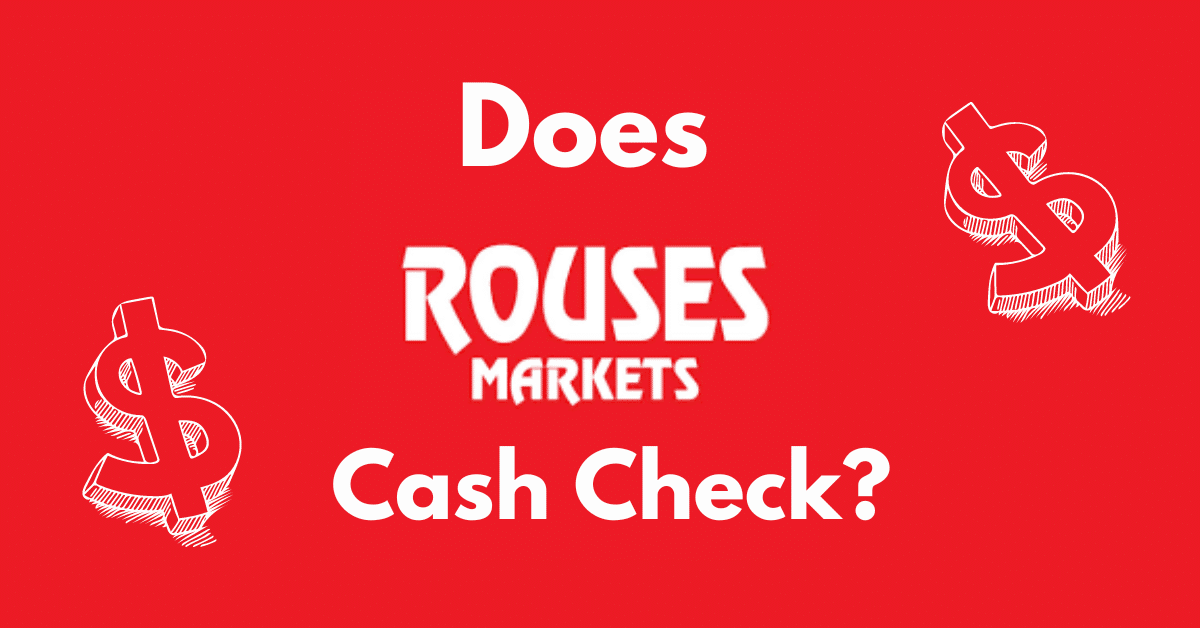 Does Rouses Cash Checks