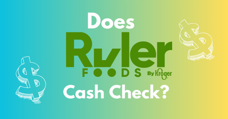 Does Ruler Foods Cash Checks?