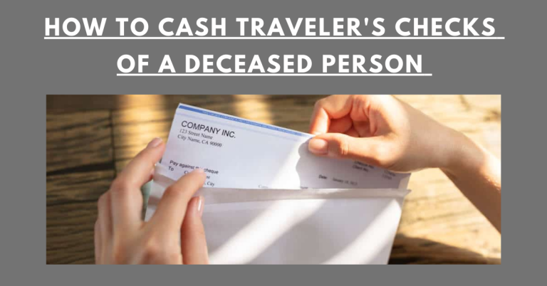 How to Cash Travelers Checks of a Deceased Person 