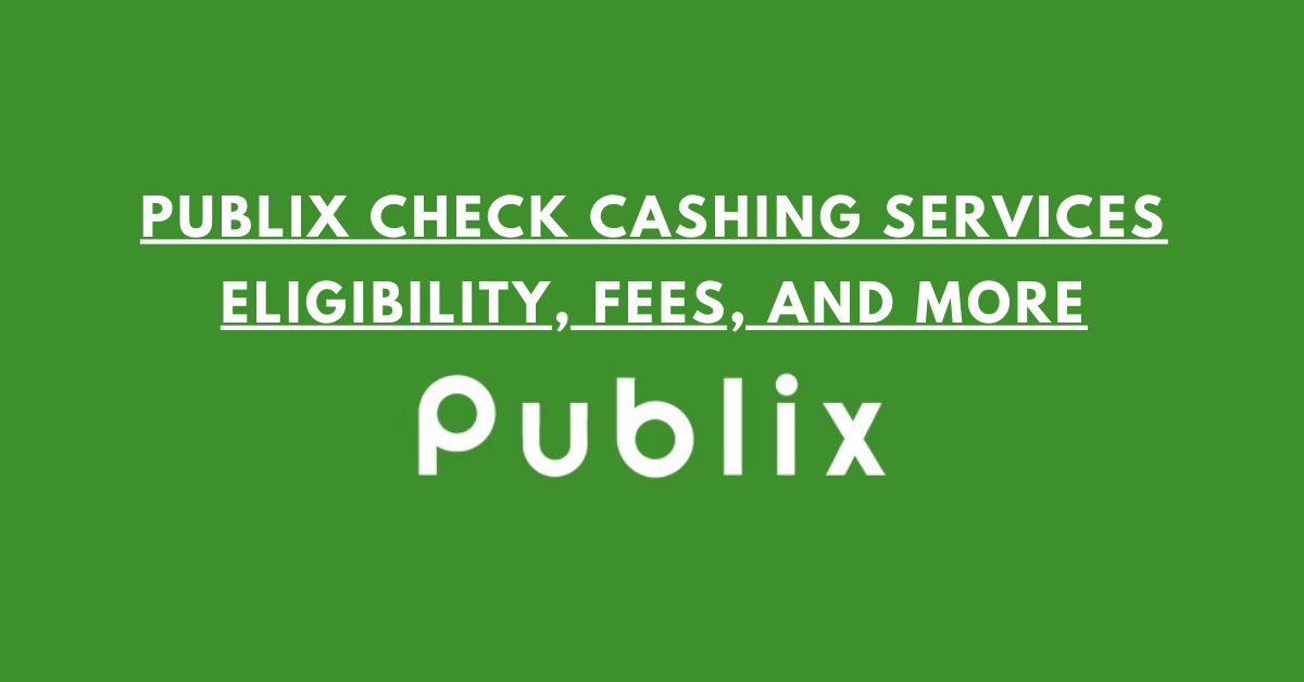 Publix CHECK CASHING SERVICES