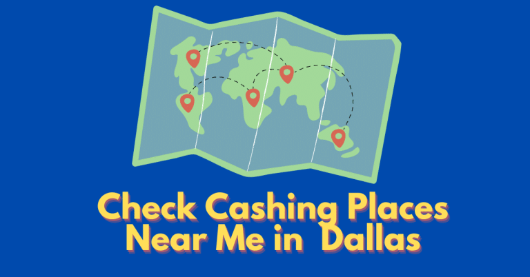 Check Cashing Places Near Me in Dallas